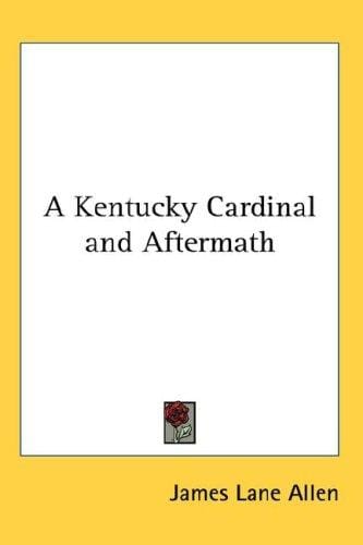A Kentucky cardinal ; and, Aftermath