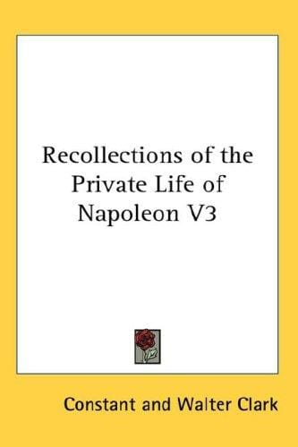 Recollections of the Private Life of Napoleon V3