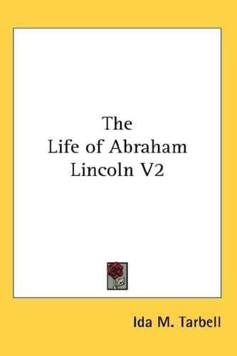 The Life of Abraham Lincoln V2