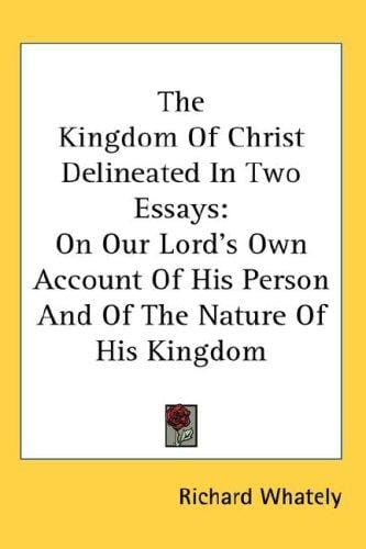 The Kingdom of Christ Delineated in Two Essays