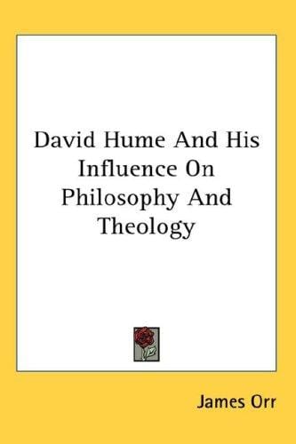 David Hume and his influence on philosophy and theology