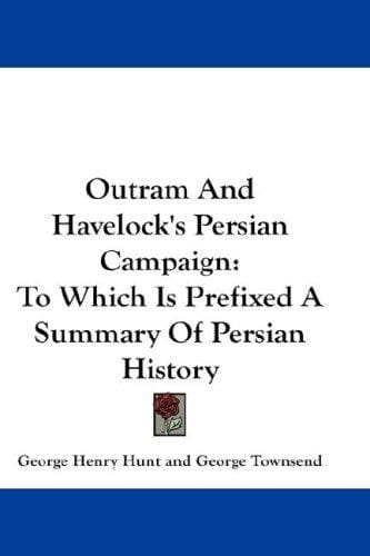 Outram And Havelock's Persian Campaign
