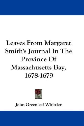 Leaves From Margaret Smith's Journal In The Province Of Massachusetts Bay, 1678-1679