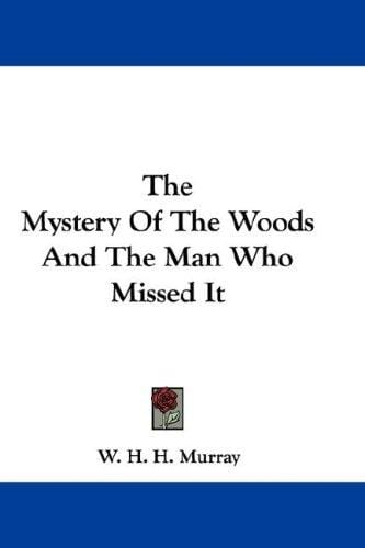 The Mystery Of The Woods And The Man Who Missed It