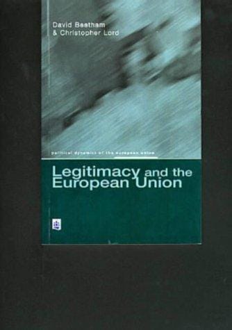 Legitimacy and the Eu (Political Dynamics of the European Union)