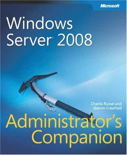 Windows Server 2008 Administrator's Companion (Administrators Companion) (PRO-Administrators Companion) (PRO-Administrators Companion)