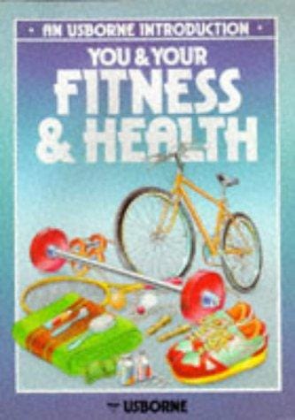 You and your fitness and health