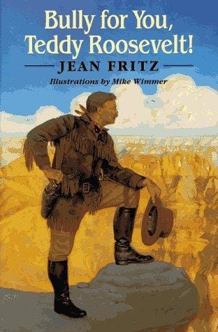 Bully for you, Teddy Roosevelt!