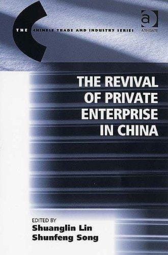 REVIVAL OF PRIVATE ENTERPRISE IN CHINA; ED. BY SHUANGLIN LIN