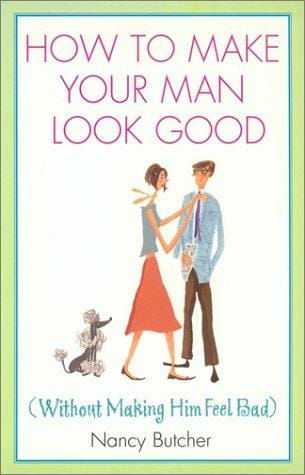 How to make your man look good