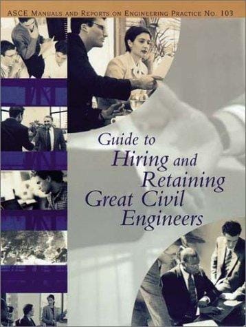 Guide to hiring and retaining great civil engineers