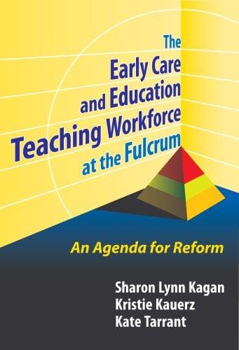 The early care and education teaching workforce at the fulcrum