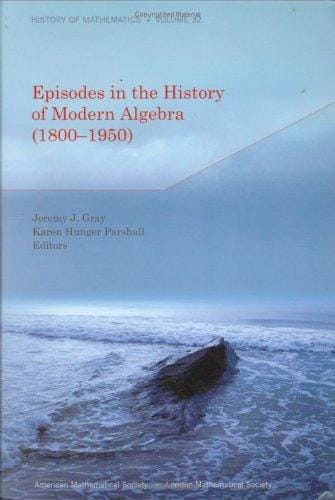 Episodes in the history of modern algebra (1800-1950)