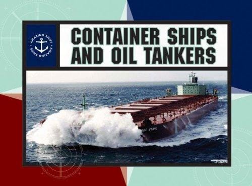 Container Ships and Oil Tankers (Amazing Ships)