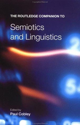 The Routledge companion to semiotics and linguistics