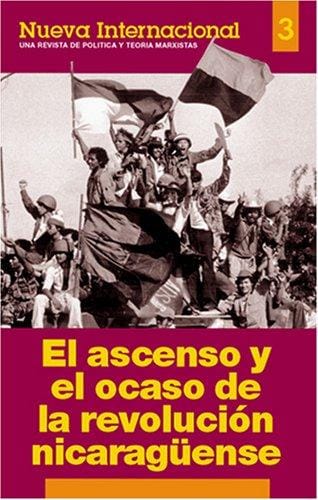 El Ascenso y el ocaso de la revolución nicaragüense