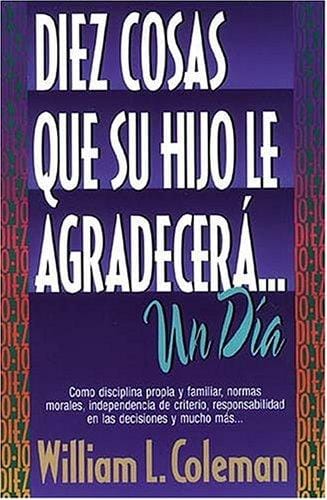 Diez Cosas Que Su Hijo Le Agradecerá Un Día