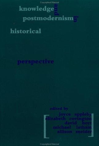 Knowledge and Postmodernism in Historical Perspective