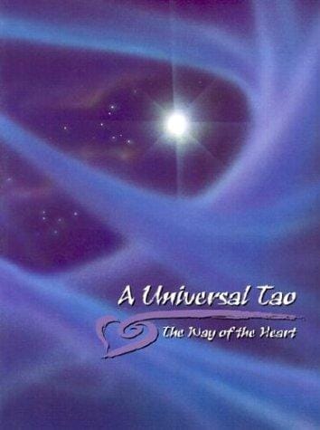 A Universal Tao, The Way of the Heart