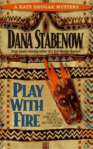 Play with Fire (Kate Shugak Mystery)