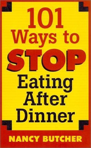 101 ways to stop eating after dinner
