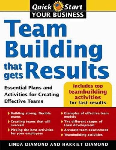 Teambuilding That Gets Results (Quick Start Your Business)