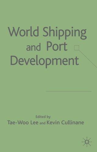WORLD SHIPPING AND PORT DEVELOPMENT; ED. BY TAE-WOO LEE