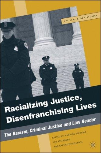 Racializing justice, disenfranchising lives