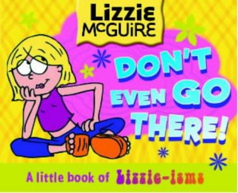 Don't Even Go There! (Lizzie McGuire)