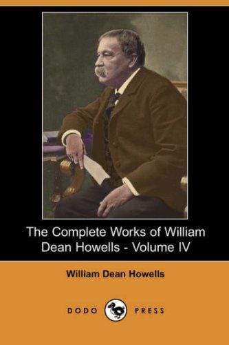 The Complete Works of William Dean Howells - Volume IV