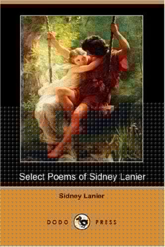 Select poems of Sidney Lanier
