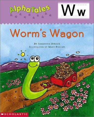 Alpha Tales (Letter W: Worm¹s Wagon) (Grades PreK-1)