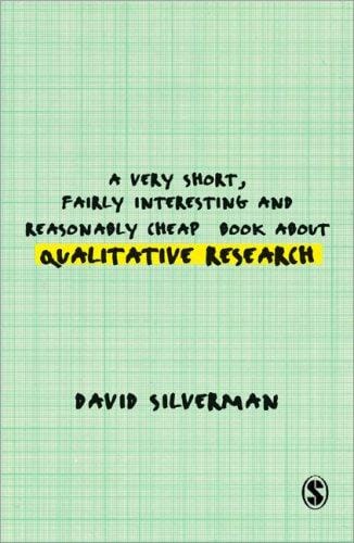 A Very Short, Fairly Interesting and Reasonably Cheap Book about Qualitative Research (Very Short, Fairly Interesting & Cheap Books)