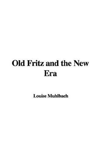 Old Fritz and the New Era