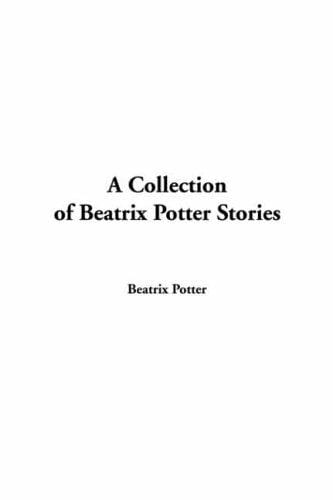 Collection of Beatrix Potter Stories, A