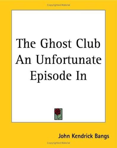 The Ghost Club An Unfortunate Episode In