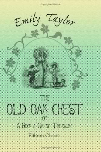 The Old Oak Chest, or, A Book a Great Treasure