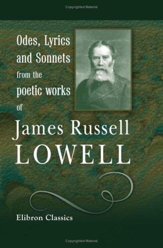 Odes, lyrics and sonnets from the poetic works of James Russell Lowell