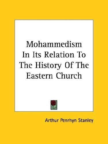 Mohammedism in Its Relation to the History of the Eastern Church