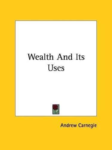 Wealth and Its Uses