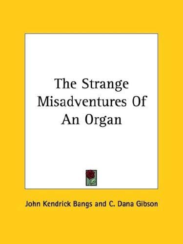 The Strange Misadventures of an Organ