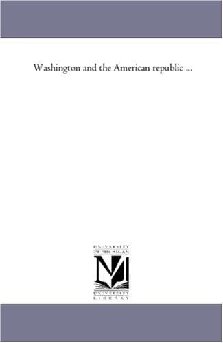Washington and the American republic, v. 3