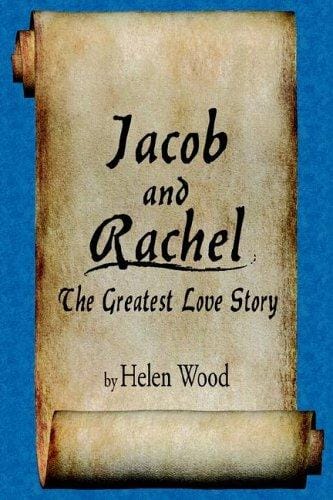 Jacob and Rachel- The Greatest Love Story