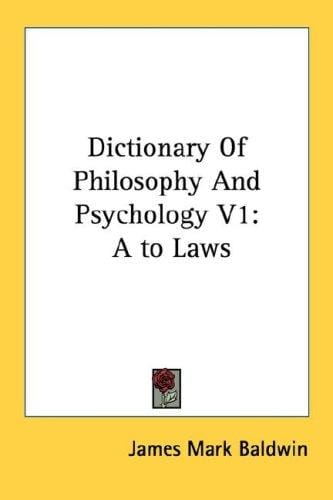 Dictionary Of Philosophy And Psychology V1