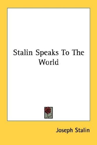 Stalin speaks to the world ..