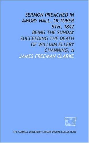 Sermon preached in Amory Hall, October 9th, 1842