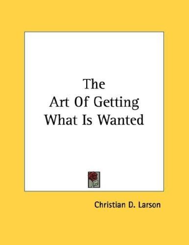 The Art Of Getting What Is Wanted