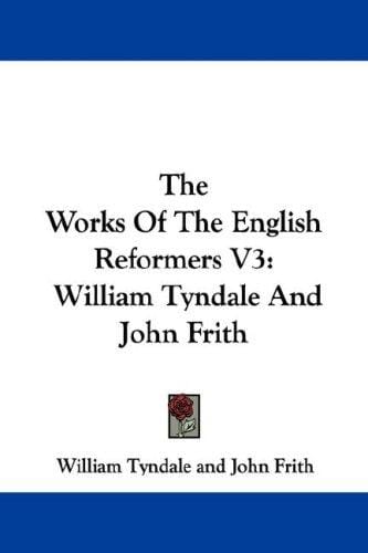 The Works Of The English Reformers V3