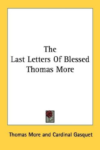 The last letters of Blessed Thomas More