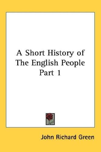 A Short History of The English People, Part 1